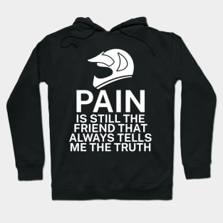Pain is still the friend that always tells me the truth Hoodie